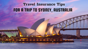 Travel Insurance Tips for a Trip to Sydney, Australia